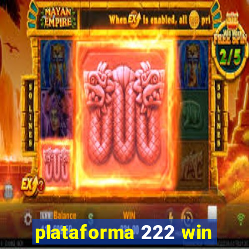 plataforma 222 win